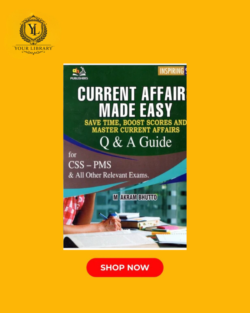 Current Affairs Made Easy By M Akram Bhutto AH Publishers